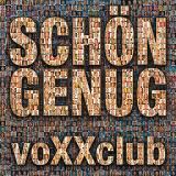 voXXclub - Schön genug